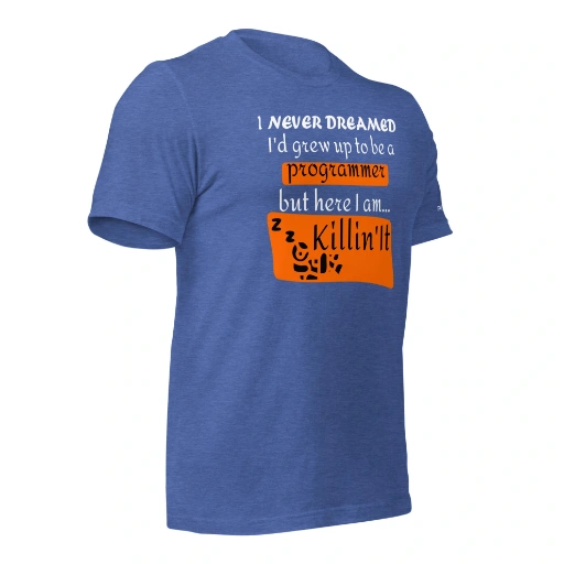 Picture of I Never Dreamed To Be A Programmer Shirt