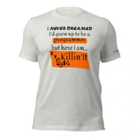 Picture of I Never Dreamed To Be A Programmer Shirt