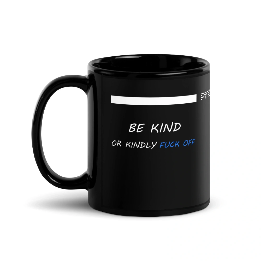 Picture of Be Kind Or Kindly Fuck Off Coffee Mug