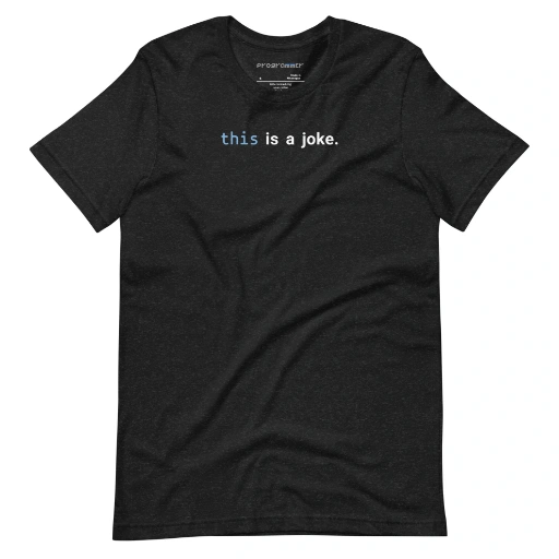 Picture of Javascript This Is A Joke Shirt